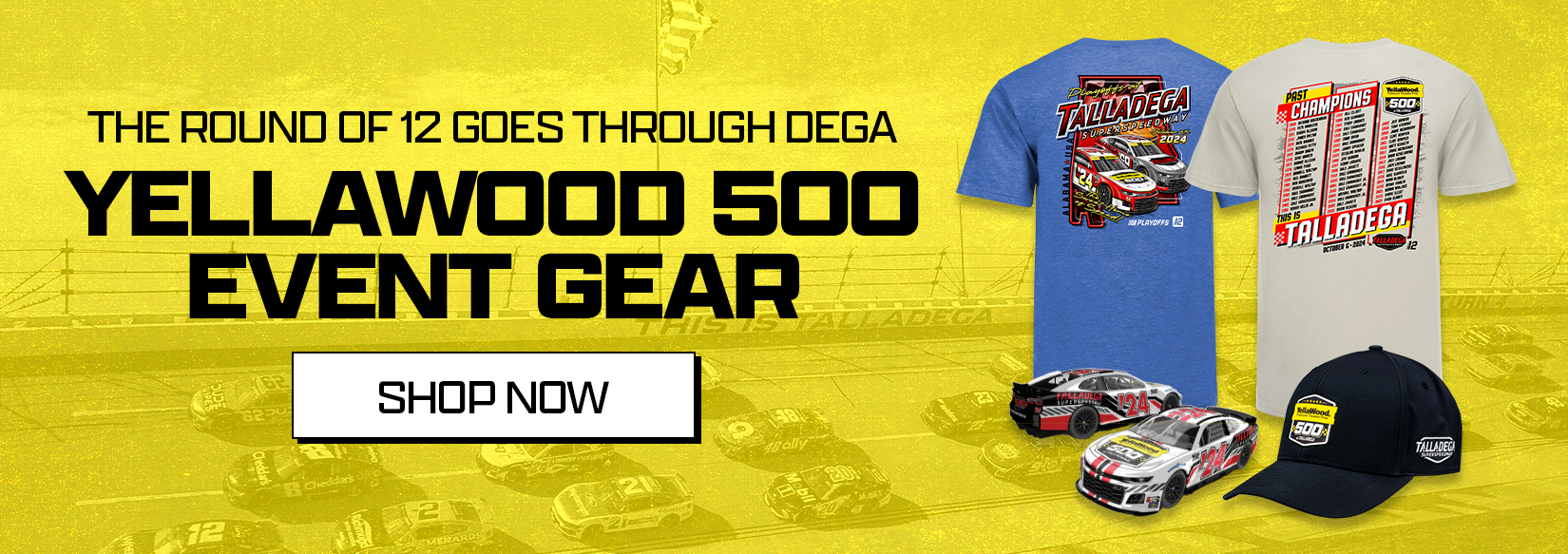 The Round of 12 Goes Through DEGA - Yellawood 500 Event Gear - SHOP NOW